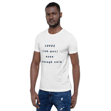 Load image into Gallery viewer, SHORT SLEEVE UNISEX T SHIRT- Lopez Noun (Distinctive Collection)