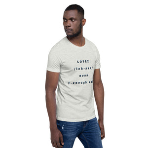 SHORT SLEEVE UNISEX T SHIRT- Lopez Noun (Distinctive Collection)