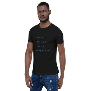 SHORT SLEEVE UNISEX T SHIRT- Lopez Noun (Distinctive Collection)