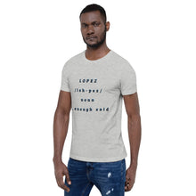 Load image into Gallery viewer, SHORT SLEEVE UNISEX T SHIRT- Lopez Noun (Distinctive Collection)
