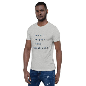 SHORT SLEEVE UNISEX T SHIRT- Lopez Noun (Distinctive Collection)