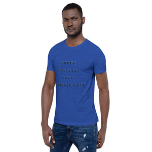 SHORT SLEEVE UNISEX T SHIRT- Lopez Noun (Distinctive Collection)