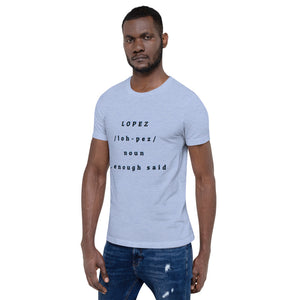 SHORT SLEEVE UNISEX T SHIRT- Lopez Noun (Distinctive Collection)