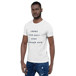 SHORT SLEEVE UNISEX T SHIRT- Lopez Noun (Distinctive Collection)