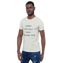 Load image into Gallery viewer, SHORT SLEEVE UNISEX T SHIRT- Lopez Noun (Distinctive Collection)
