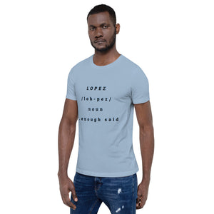 SHORT SLEEVE UNISEX T SHIRT- Lopez Noun (Distinctive Collection)